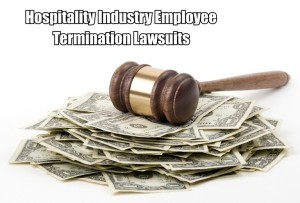 Hospitality Industry Termination Lawsuits
