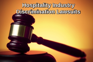 Hospitality Industry Discrimination Lawsuits